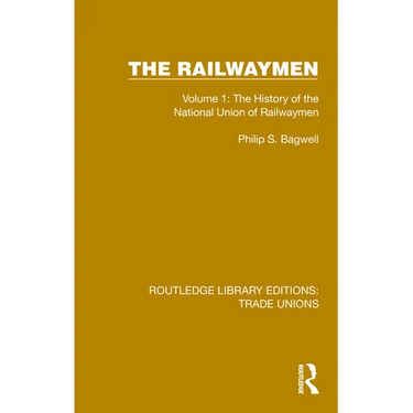 The Railwaymen: Volume 1: The History of the National Union of Railwaymen