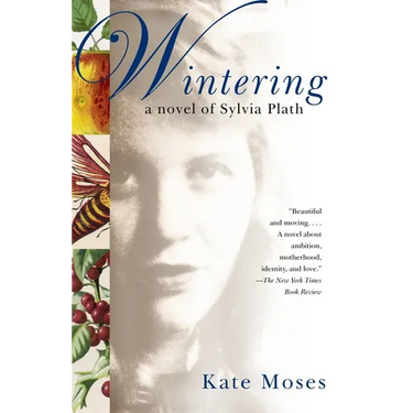 Wintering: A Novel of Sylvia Plath