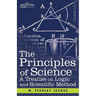 The Principles of Science: A Treatise on Logic and Scientific Method