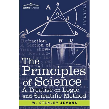 The Principles of Science: A Treatise on Logic and Scientific Method