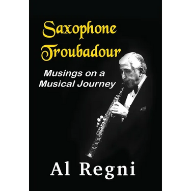 Saxophone Troubadour: Musings on a Musical Journey