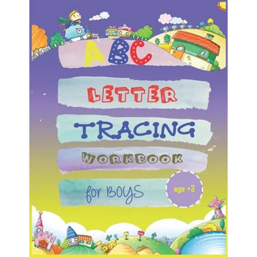 abc letter tracing workbook for boys age3+: My First Learn to Write WorkbooK - School Zone - Big Preschool Workbook - Ages 3 and Up