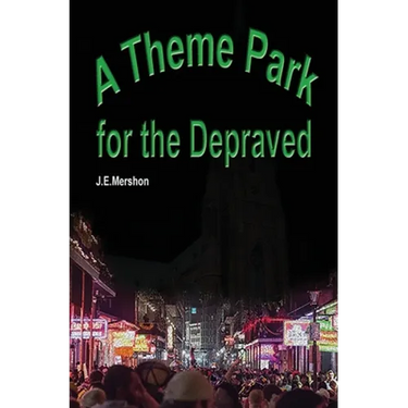 A Theme Park For The Depraved