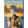 I Don't Remember My Father's Face: A Memoir