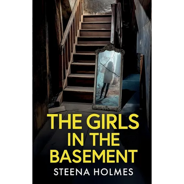 The Girls In The Basement: A totally addictive psychological thriller full of shocking twists