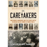 The Caretakers: War Graves Gardeners and the Secret Battle to Rescue Allied Airmen in World War II