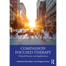 Compassion Focused Therapy: Clinical Practice and Applications