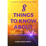 8 Things to Know about Where We Go: Conversations With My Mom From The Afterlife