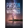 Prison Writings: Dreams, Nightmares, Life, and Beyond