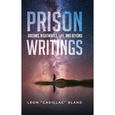 Prison Writings: Dreams, Nightmares, Life, and Beyond