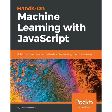 Hands-on Machine Learning with JavaScript
