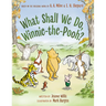 What Shall We Do, Winnie-The-Pooh?