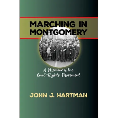 Marching in Mongomery: A Memoir of the Civil Rights Movement