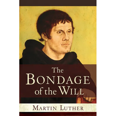 The Bondage of the Will