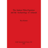 The Judean Pillar-Figurines and the Archaeology of Asherah