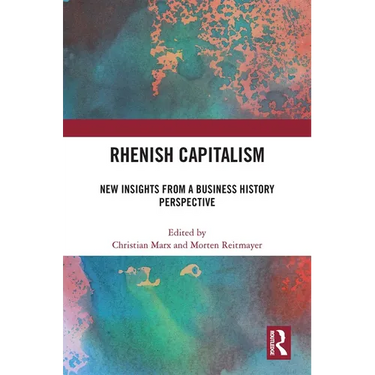 Rhenish Capitalism: New Insights from a Business History Perspective