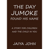 The Day Jumoke Found His Name