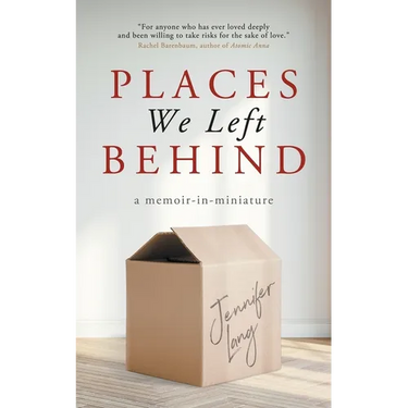 Places We Left Behind: a memoir-in-miniature