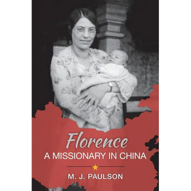 Florence A MISSIONARY IN CHINA