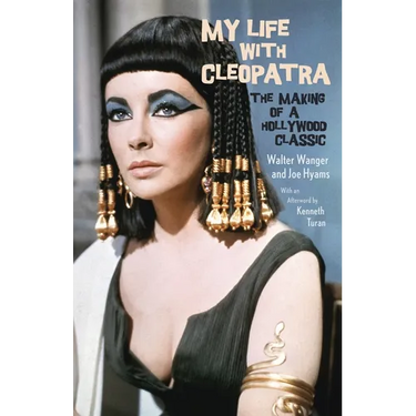 My Life with Cleopatra: The Making of a Hollywood Classic