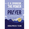 C. H. Spurgeon The Power of Prayer: In Modern English with Introduction and a Study Guide (LARGE PRINT)