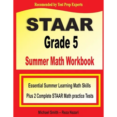 STAAR Grade 5 Summer Math Workbook: Essential Summer Learning Math Skills plus Two Complete STAAR Math Practice Tests