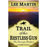 Trail of the Restless Gun: The Darringer Brothers Book Five