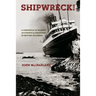 Shipwreck!: A Chronicle of Marine Accidents & Disasters in British Columbia