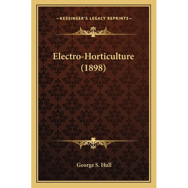 Electro-Horticulture (1898)