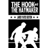 The Hook and The Haymaker