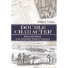 Double Character: Slavery and Mastery in the Antebellum Southern Courtroom
