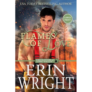 Flames of Love: A Friends-with-Benefits Fireman Romance (Large Print)