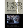 Divided Cyprus: Modernity, History, and an Island in Conflict