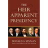 The Heir Apparent Presidency