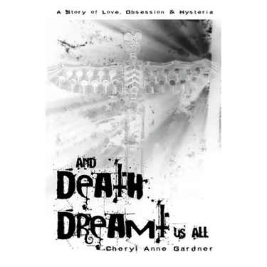 And Death Dreamt Us All