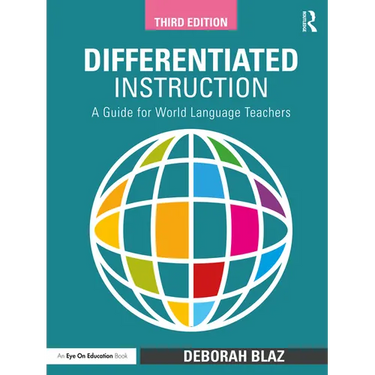 Differentiated Instruction: A Guide for World Language Teachers