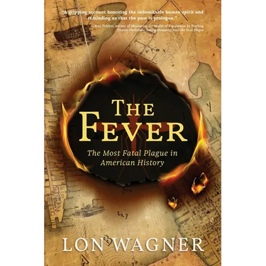 The Fever: The Most Fatal Plague in American History