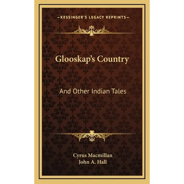 Glooskap's Country: And Other Indian Tales