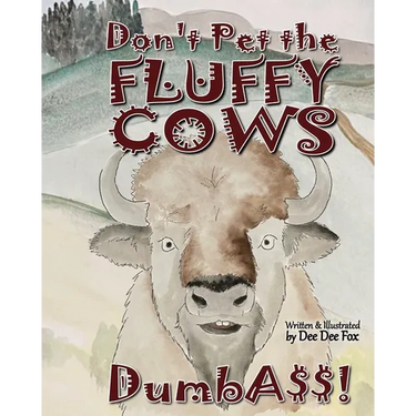 Don't Pet the Fluffy Cows Dumbass!