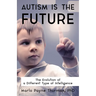 Autism Is the Future: The Evolution of a Different Type of Intelligence