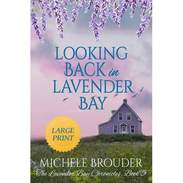 Looking Back in Lavender Bay (The Lavender Bay Chronicles Book 5 ) Large Print Paperback