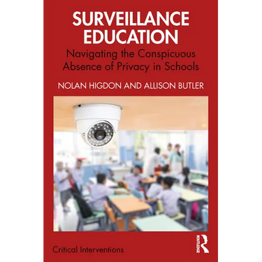 Surveillance Education: Navigating the Conspicuous Absence of Privacy in Schools