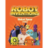 Robot Inventions: A Child Author and Robot Book for Kids