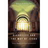 Disability and the Way of Jesus: Holistic Healing in the Gospels and the Church