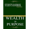Wealth On Purpose Student's Handbook Edition