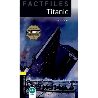 Oxford Bookworms Factfiles: Titanic: Level 1: 400-Word Vocabulary