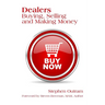 Dealers: Buying, Selling and Making Money