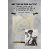 Battles in the Pacific: World War II: My Personal War Causing PTSD