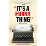 It's A Funny Thing - How the Professional Comedy Business Made Me Fat & Bald (hardback)