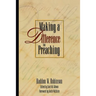 Making a Difference in Preaching: Haddon Robinson on Biblical Preaching